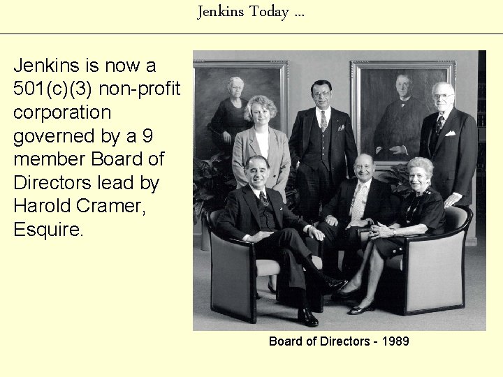 Jenkins Today. . . Jenkins is now a 501(c)(3) non-profit corporation governed by a