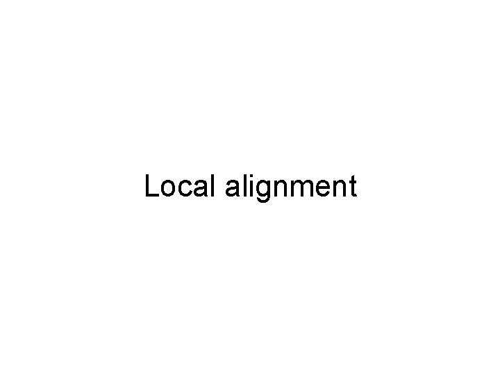 Local alignment 