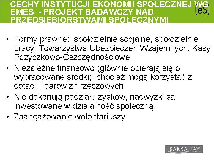 CECHY INSTYTUCJI EKONOMII SPOŁECZNEJ WG EMES - PROJEKT BADAWCZY NAD PRZEDSIĘBIORSTWAMI SPOŁECZNYMI • Formy