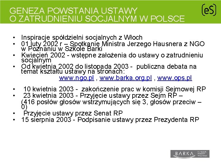 GENEZA POWSTANIA USTAWY O ZATRUDNIENIU SOCJALNYM W POLSCE • Inspiracje spółdzielni socjalnych z Włoch