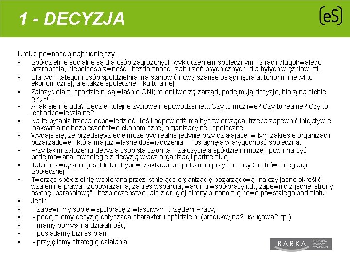 1 - DECYZJA Krok z pewnością najtrudniejszy. . . • Spółdzielnie socjalne są dla