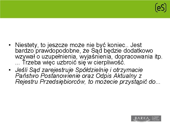  • Niestety, to jeszcze może nie być koniec. . Jest bardzo prawdopodobne, że