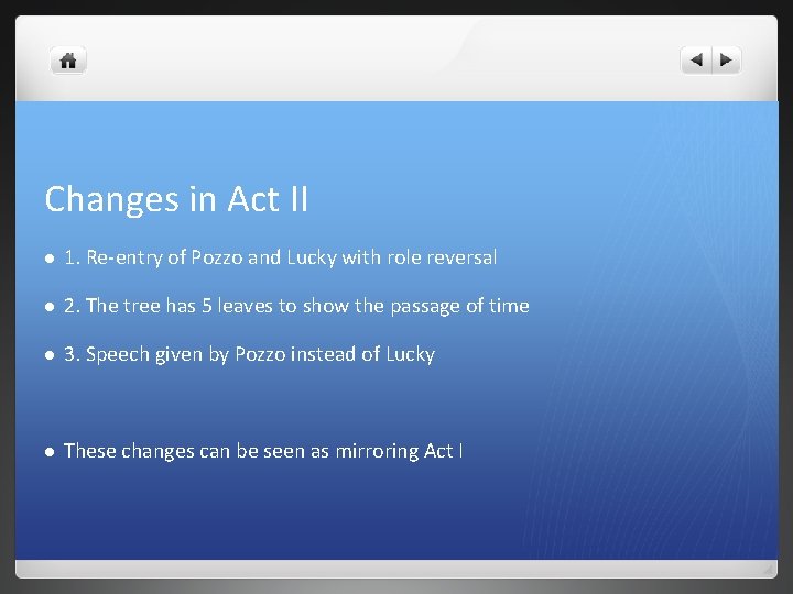 Changes in Act II l 1. Re-entry of Pozzo and Lucky with role reversal