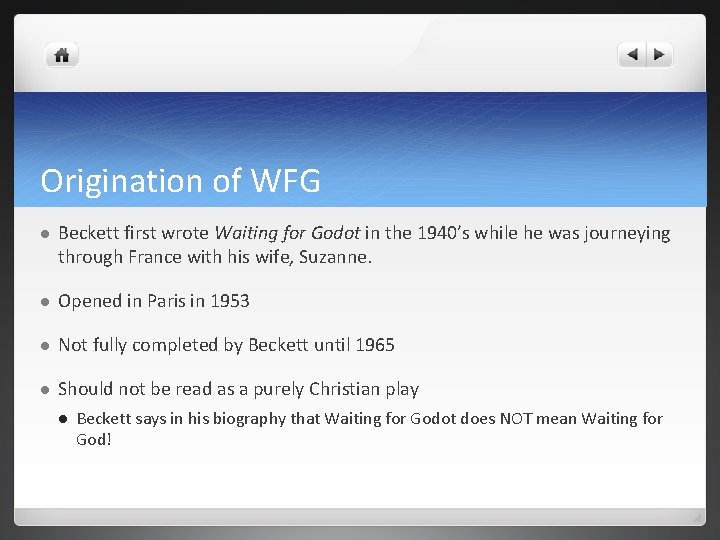 Origination of WFG l Beckett first wrote Waiting for Godot in the 1940’s while