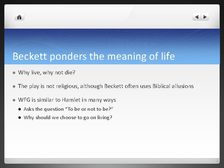 Beckett ponders the meaning of life l Why live, why not die? l The