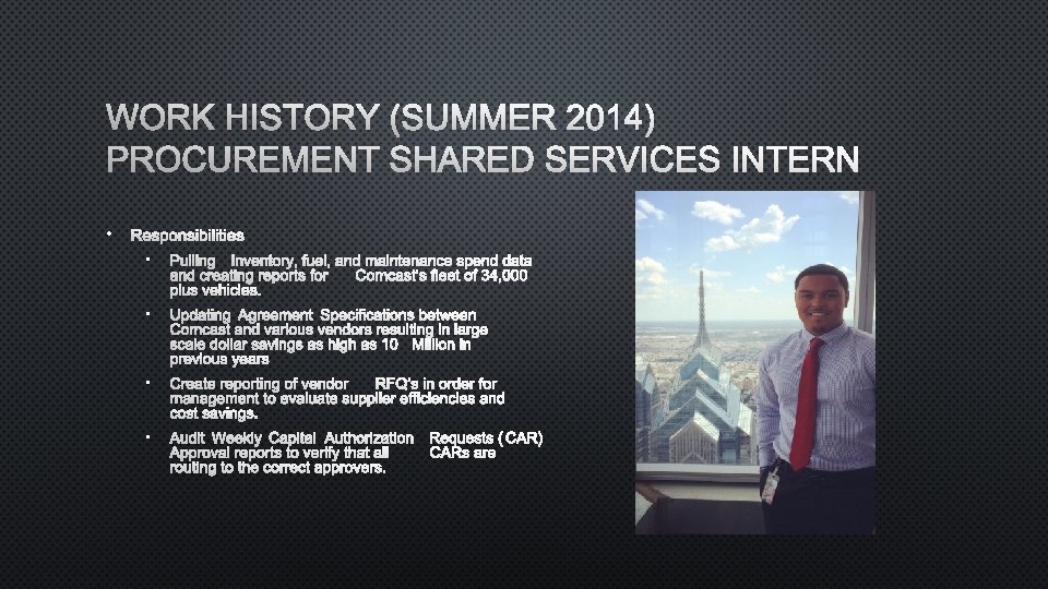 WORK HISTORY (SUMMER 2014) PROCUREMENT SHARED SERVICES INTERN • RESPONSIBILITIES • PULLING INVENTORY, FUEL,