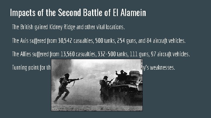 Impacts of the Second Battle of El Alamein The British gained Kidney Ridge and