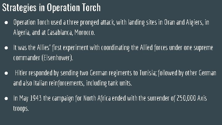 Strategies in Operation Torch ● Operation Torch used a three pronged attack, with landing