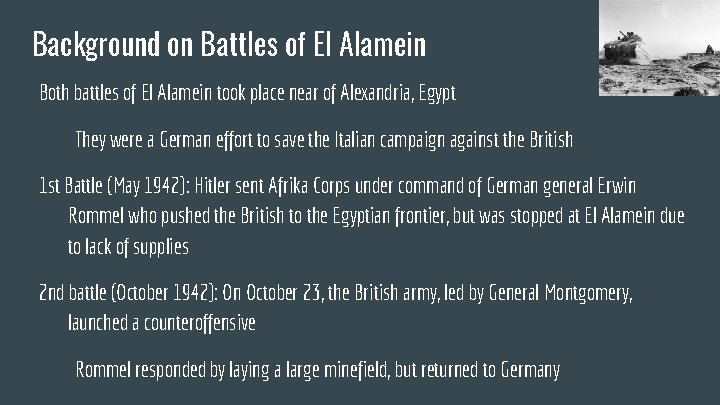 Background on Battles of El Alamein Both battles of El Alamein took place near