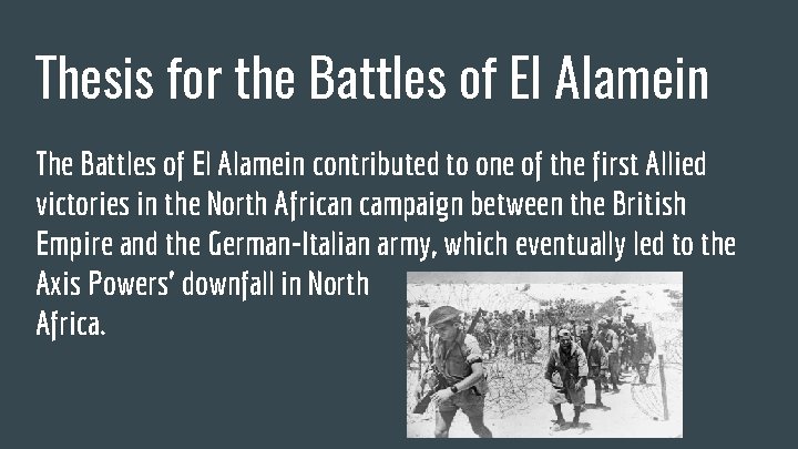 Thesis for the Battles of El Alamein The Battles of El Alamein contributed to