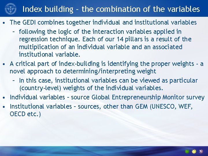 Index building – the combination of the variables • The GEDI combines together individual