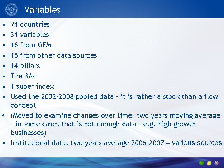 Variables • • 71 countries 31 variables 16 from GEM 15 from other data