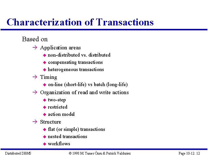 Characterization of Transactions Based on Application areas non-distributed vs. distributed compensating transactions heterogeneous transactions