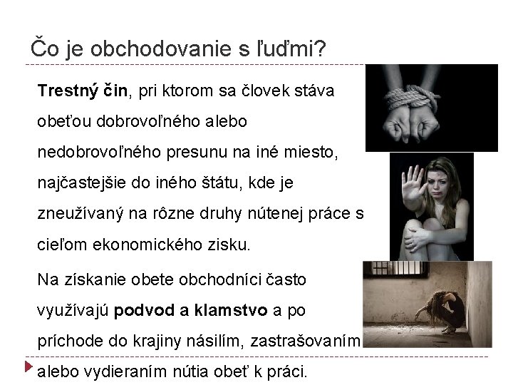 Čo je obchodovanie s ľuďmi? Trestný čin, pri ktorom sa človek stáva obeťou dobrovoľného