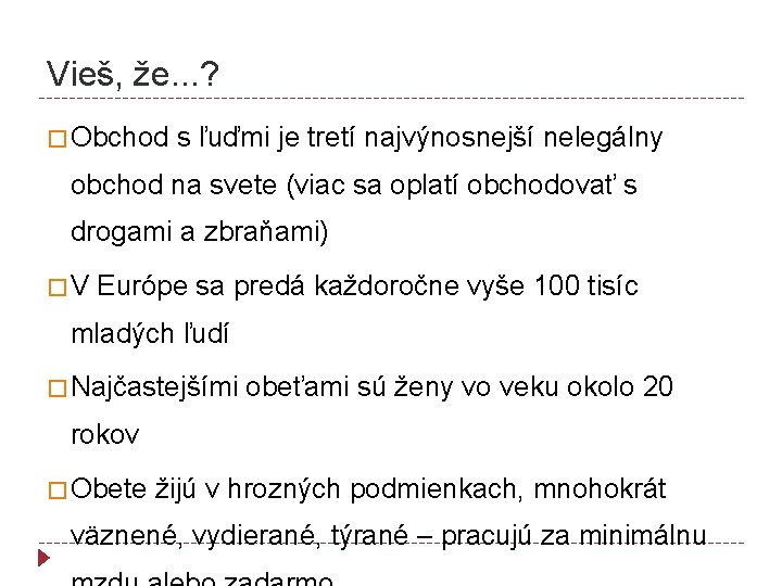 Vieš, že. . . ? � Obchod s ľuďmi je tretí najvýnosnejší nelegálny obchod