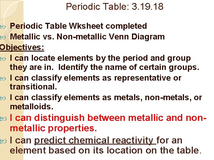 Periodic Table: 3. 19. 18 Periodic Table Wksheet completed Metallic vs. Non-metallic Venn Diagram