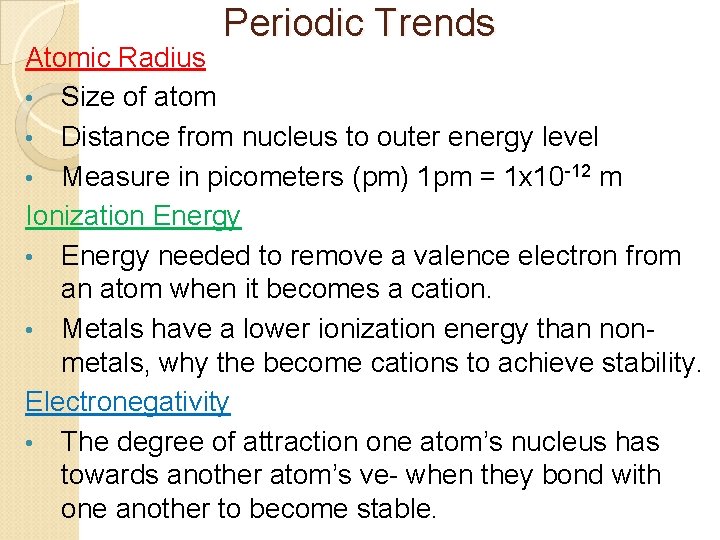 Periodic Trends Atomic Radius • Size of atom • Distance from nucleus to outer