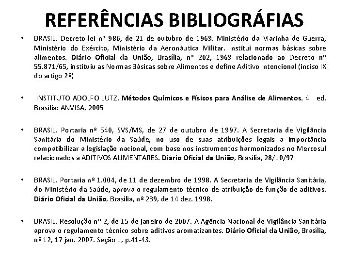 REFERÊNCIAS BIBLIOGRÁFIAS BRASIL. Decreto-lei nº 986, de 21 de outubro de 1969. Ministério da