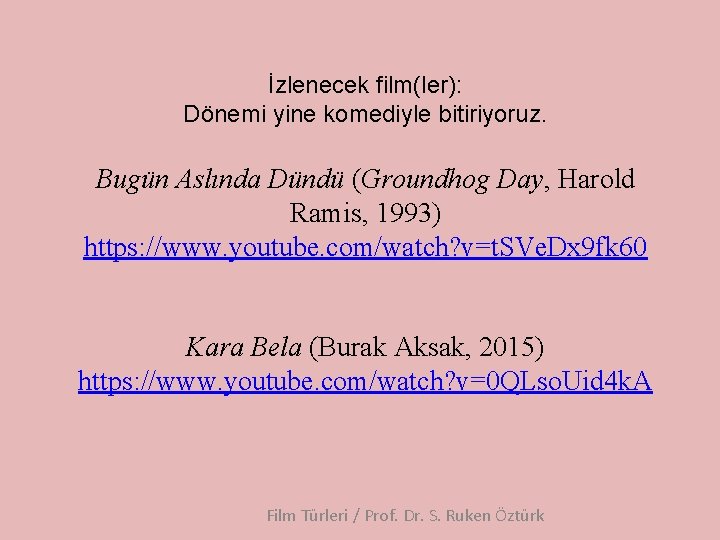 İzlenecek film(ler): Dönemi yine komediyle bitiriyoruz. Bugün Aslında Dündü (Groundhog Day, Harold Ramis, 1993)