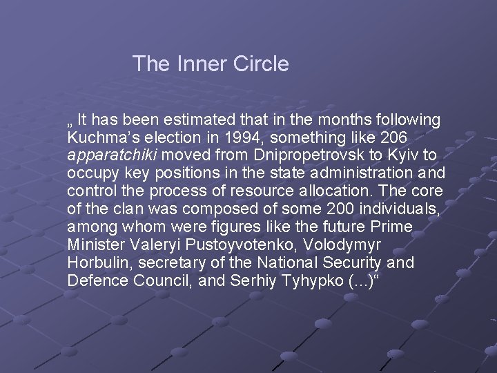 The Inner Circle „ It has been estimated that in the months following Kuchma’s