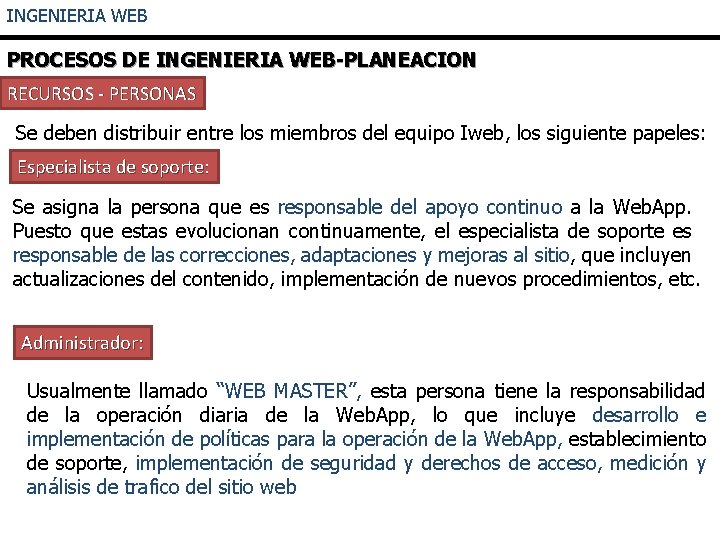 INGENIERIA WEB PROCESOS DE INGENIERIA WEB-PLANEACION RECURSOS - PERSONAS Se deben distribuir entre los