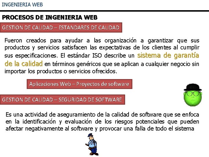 INGENIERIA WEB PROCESOS DE INGENIERIA WEB GESTION DE CALIDAD – ESTANDARES DE CALIDAD Fueron