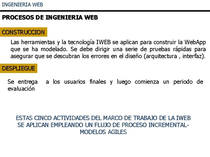 INGENIERIA WEB PROCESOS DE INGENIERIA WEB CONSTRUCCION Las herramientas y la tecnología IWEB se