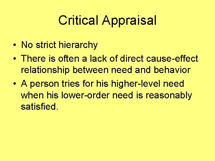 Critical Appraisal • No strict hierarchy • There is often a lack of direct