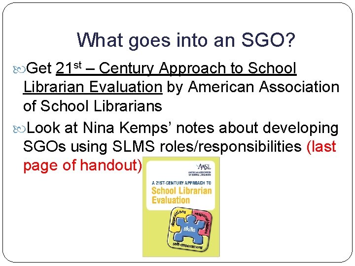 What goes into an SGO? Get 21 st – Century Approach to School Librarian