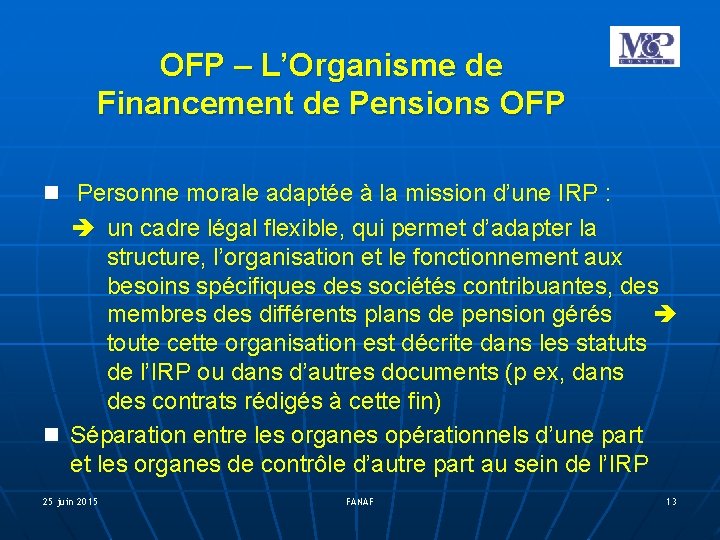 OFP – L’Organisme de Financement de Pensions OFP Personne morale adaptée à la mission