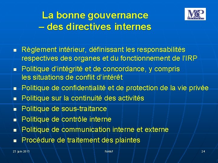 La bonne gouvernance – des directives internes Règlement intérieur, définissant les responsabilités respectives des