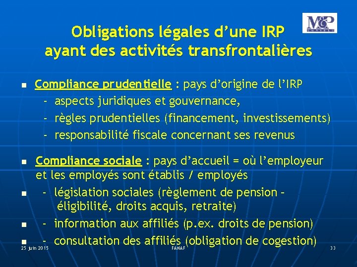 Obligations légales d’une IRP ayant des activités transfrontalières Compliance prudentielle : pays d’origine de