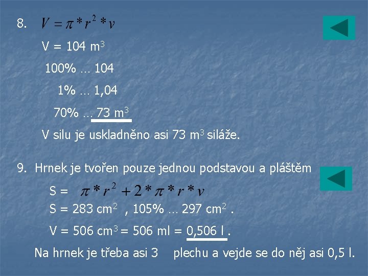 8. V = 104 m 3 100% … 104 1% … 1, 04 70%