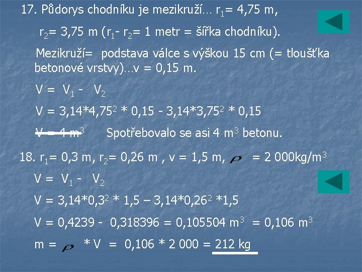 17. Půdorys chodníku je mezikruží… r 1= 4, 75 m, r 2= 3, 75