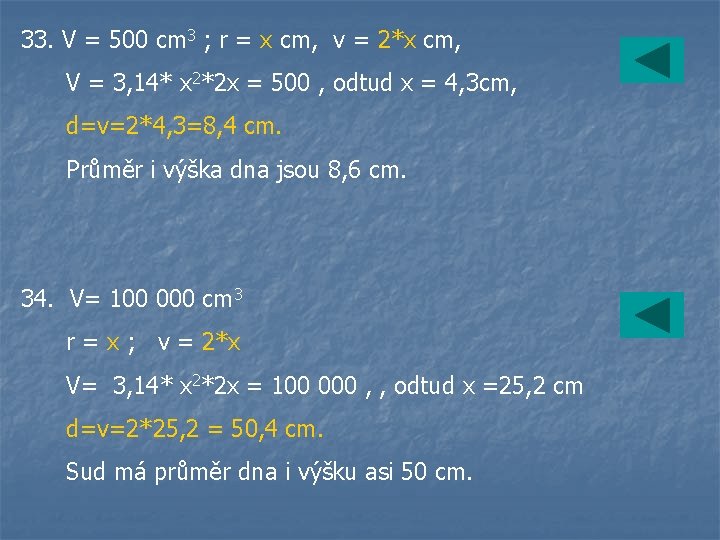 33. V = 500 cm 3 ; r = x cm, v = 2*x