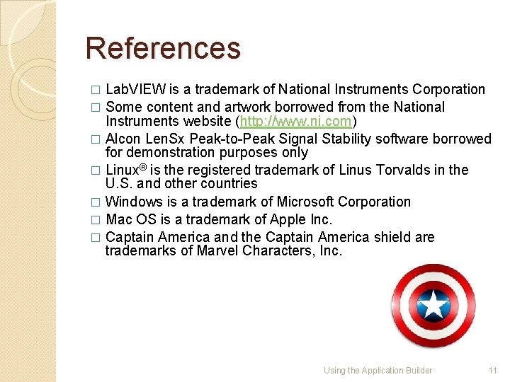 References Lab. VIEW is a trademark of National Instruments Corporation � Some content and