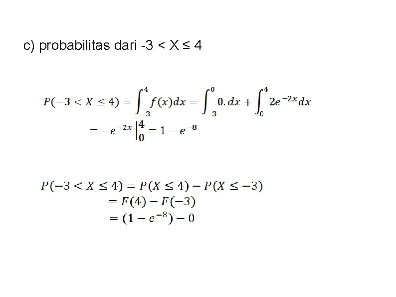 c) probabilitas dari -3 < X ≤ 4 