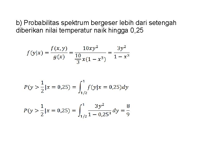b) Probabilitas spektrum bergeser lebih dari setengah diberikan nilai temperatur naik hingga 0, 25