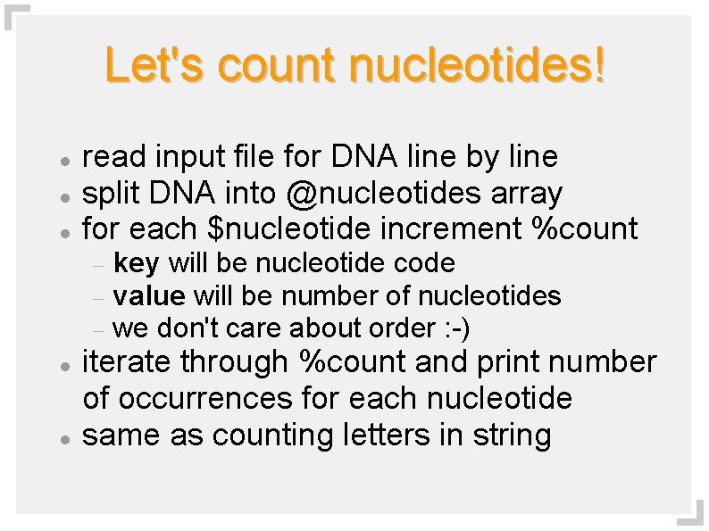 Let's count nucleotides! read input file for DNA line by line split DNA into