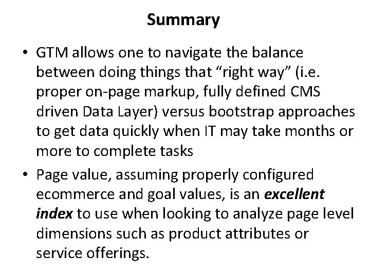 Summary • GTM allows one to navigate the balance between doing things that “right