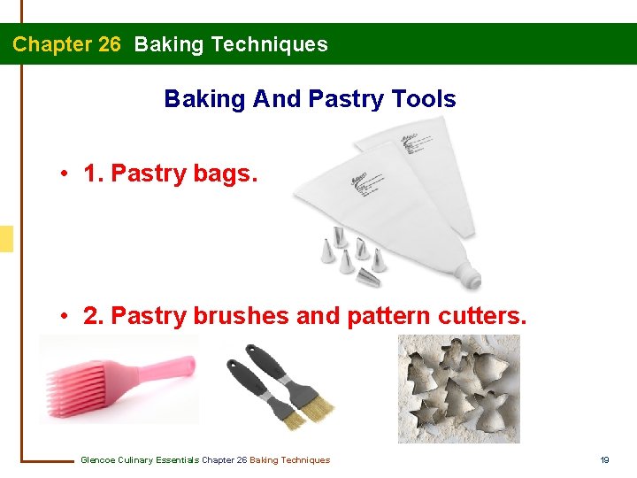  Chapter 26 Baking Techniques Baking And Pastry Tools • 1. Pastry bags. •