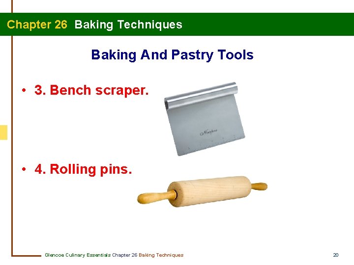  Chapter 26 Baking Techniques Baking And Pastry Tools • 3. Bench scraper. •