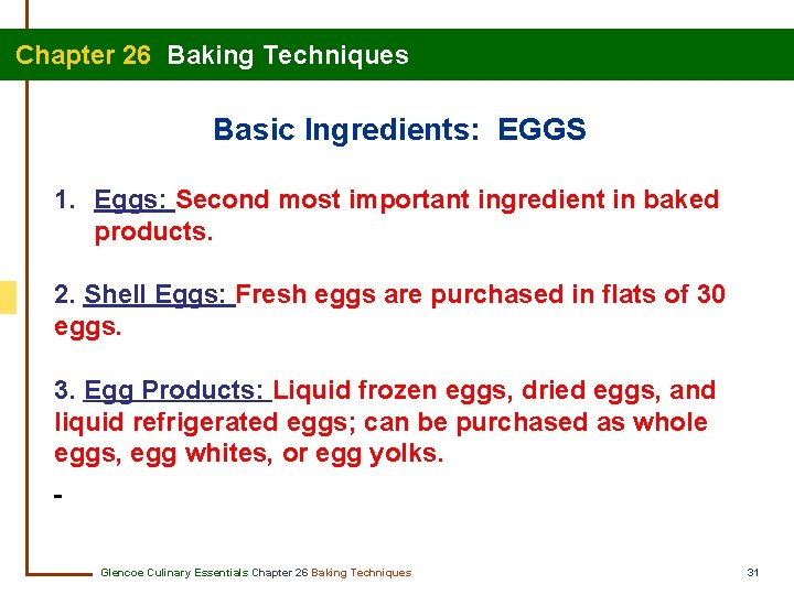  Chapter 26 Baking Techniques Basic Ingredients: EGGS 1. Eggs: Second most important ingredient