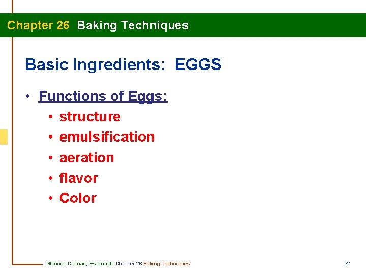  Chapter 26 Baking Techniques Basic Ingredients: EGGS • Functions of Eggs: • structure