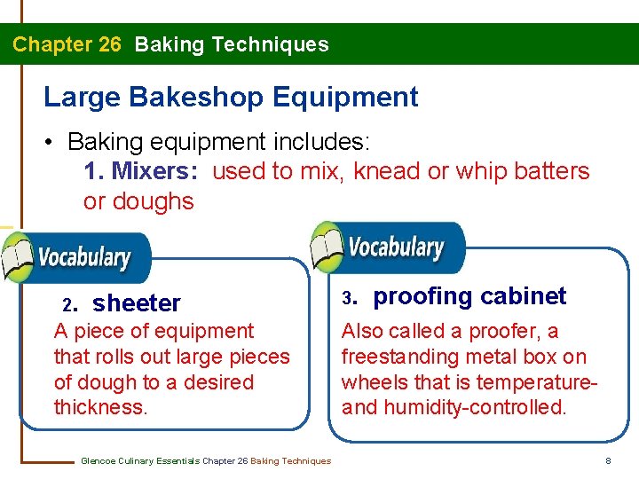  Chapter 26 Baking Techniques Large Bakeshop Equipment • Baking equipment includes: 1. Mixers: