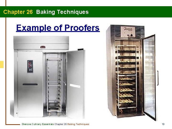  Chapter 26 Baking Techniques Example of Proofers Glencoe Culinary Essentials Chapter 26 Baking