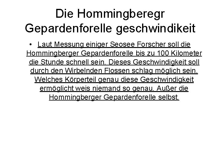 Die Hommingberegr Gepardenforelle geschwindikeit • Laut Messung einiger Seosee Forscher soll die Hommingberger Gepardenforelle