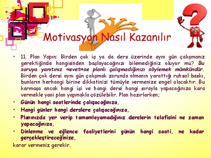  • 11. Plan Yapın: Birden çok iş ya da ders üzerinde aynı gün