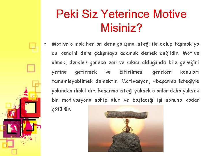 Peki Siz Yeterince Motive Misiniz? • Motive olmak her an ders çalışma isteği ile