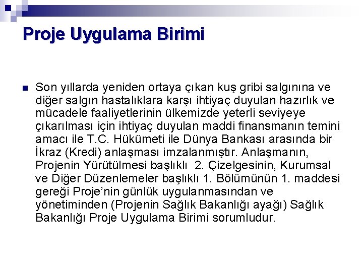 Proje Uygulama Birimi n Son yıllarda yeniden ortaya çıkan kuş gribi salgınına ve diğer